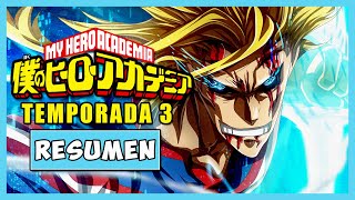 🔴My Hero Academia TEMPORADA 3  RESUMEN en 10 Minutos [upl. by Eldnar886]