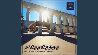 Progresso feat Crusoe Kharma amp Primo [upl. by Luise36]