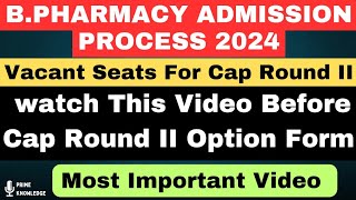 BPharmacy Admission Process 2024Vacant Seats For Cap Round 2  Must Watch 👆 [upl. by Nilad]