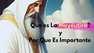 Que Es La Mayeutica y Por Que Es Importante Socrates [upl. by Donna]