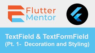 Flutter  TextField and TextFormField Text Input Widgets  Part 12 Decoration and Styling [upl. by Trebmal]