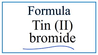 How to Write the Formula for Tin II bromide [upl. by Durnan]