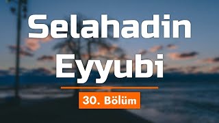 podcast  Selahadin Eyyubi 30 Bölüm  HD nickelcast Full İzle podcast 7 [upl. by Sabrina]