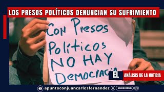 Los presos políticos denuncian su sufrimiento  El Análisis de la Noticia 101024 [upl. by Odelet]