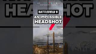 Achieving the Impossible Headshot in Battlefield V [upl. by Yatnahs]