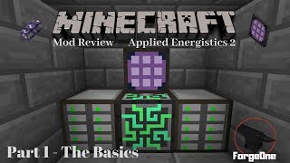 Minecraft Mod Review  Applied Energistics 2  The Basics  Part 1 [upl. by Melia169]