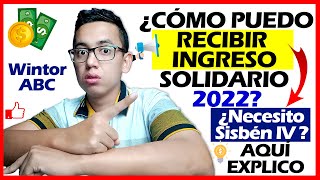 ¿Cómo puedo recibir Ingreso Solidario en 2022 ¿Necesito Sisbén IV  Aquí explico bien [upl. by Honora209]