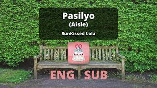 Pasilyo Aisle  SunKissed Lola EnglishFilipino Lyrics [upl. by Claudina727]