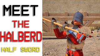 Meet the Halberd  Half Sword Playtest [upl. by Cher]