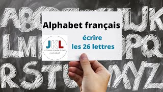 JKL  Alphabet français  écrire les 26 lettres [upl. by Irodim]