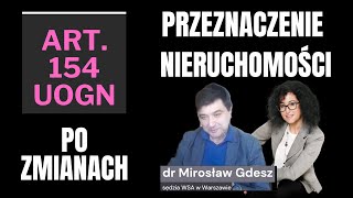 109 Sędzia Mirosław Gdesz o przeznaczeniu nieruchomości przy wycenie czyli art 154 UoGN po nowemu [upl. by Bremen]