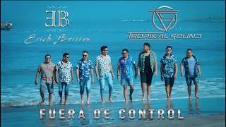 Fuera De Control  Video Oficial  Erick Berríos Ft Tropikal Sound [upl. by Erasaec905]