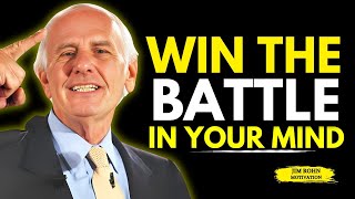 WINNING THE WAR IN YOUR MIND  Jim Rohn Motivational Speech [upl. by Elletsirhc115]