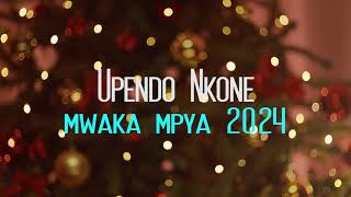 Upendo Nkone  MWAKA MPYA official Audio [upl. by Niuq]