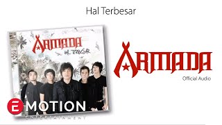 Armada  Hal Terbesar Official Audio [upl. by Imelida]