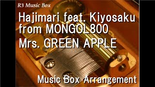 Hajimari feat Kiyosaku from MONGOL800Mrs GREEN APPLE Music Box [upl. by Dempsey969]