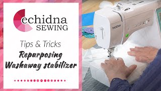 Tips amp Tricks Repurposing Washaway Stabilizer  Echidna Sewing [upl. by Benge]