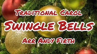 SWINGLE BELLS Traditional Carl Arr by Andy Firth [upl. by Eleinad522]