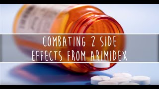 Combating 2 Side Effects from Arimidex [upl. by Delfine693]