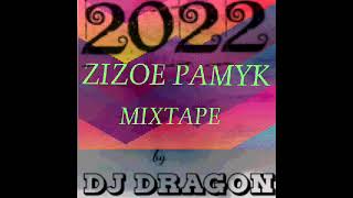 zizoe pamyk music 2022 mixtape by Dj Dragon master [upl. by Gerta]