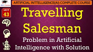 L43 Travelling Salesman Problem  State Representation in Artificial Intelligence with Solution [upl. by Tolmach454]