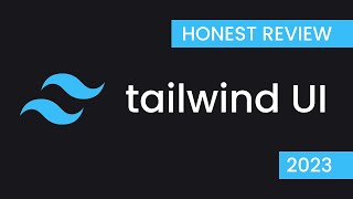 Tailwind UI Honest Review 2023 [upl. by Trabue]