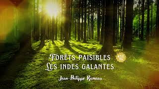 Les indes galantes  Forêts paisibles  Jean Philippe Rameau  432HZ [upl. by Acinna523]