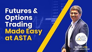 Futures amp Options Trading Made Easy at ASTA [upl. by Ssidnac]