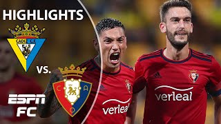 Osasuna outlasts Cadiz in a WILD backandforth game  LaLiga Highlights  ESPN FC [upl. by Clair]