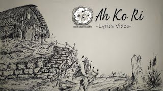 Ah Ko Ri Lyrics Video  Khmih Creative Society [upl. by Tarsus]