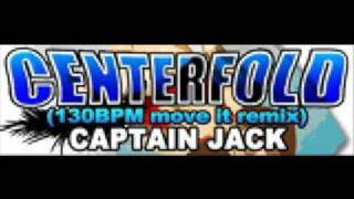 CENTERFOLD 130BPM move it remix CAPTAIN JACK [upl. by Leasim]