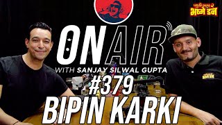 On Air With Sanjay 379  Bipin Karki [upl. by Aiyekal]