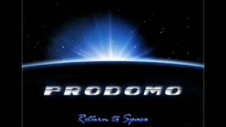 PRODOMO  Return to Space [upl. by Rapsac]