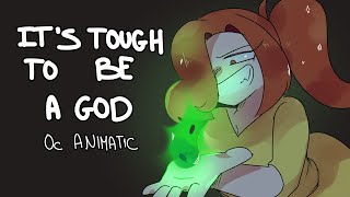 Its Tough To Be A God  Oc Animatic [upl. by Rasmussen]