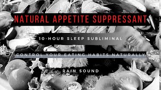 APPETITE SUPPRESSANT  Subliminal  Relaxing Rain Sound 10 Hours [upl. by Pack]