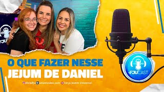 O QUE FAZER NESSE JEJUM DE DANIEL FJUCAST [upl. by Lednik294]