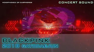 🔈 CONCERT SOUND  BLACKPINK SOLO  DDUDU DDUDU  FOREVER YOUNG 2018 Gayodaejun 🎧 [upl. by Aymahs714]