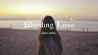 Bleeding Love《蔓延的愛》 Leona Lewis【中文歌詞版】90amp00s情歌 [upl. by Inat953]