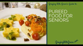 The Ultimate Guide To Pureed Food for Seniors [upl. by Carolyn]