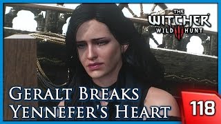 The Witcher 3 ► Geralt Breaks Yennefers Heart  The Last Wish 118 PC [upl. by Sterrett499]