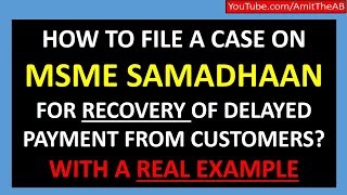 MSME SAMADHAAN  HOW TO FILE A CASE   DELAYED PAYMENT PORTAL  LIVE EXAMPLE  ENGLISH [upl. by Haman]