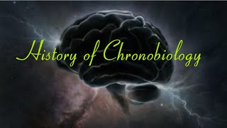 Basics and History of Chronobiology [upl. by Olva488]