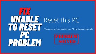 How to Fix Unable to Reset PC Problem In Windows 11 [upl. by Sacul]