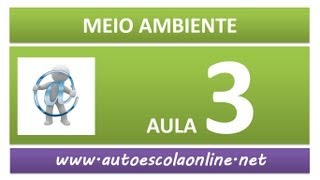 AULA 121 MEIO AMBIENTE e CIDADANIA  CURSO DE LEGISLAÇÃO DE TRÂNSITO EM AUTO ESCOLA [upl. by Speroni]