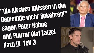 Die Kirchen müssen in der Gemeinde wieder Bekehren  sagen Peter Hahne und Pfarrer Olaf Latzel [upl. by Anitsrihc]