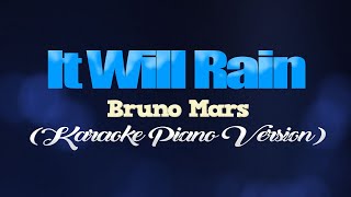 IT WILL RAIN  Bruno Mars KARAOKE PIANO VERSION [upl. by Aroved308]