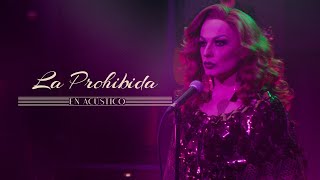 LA PROHIBIDA en ACÚSTICO [upl. by Erskine]