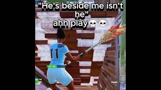 Hes beside me ahh play😭😭fortnite funnyshorts [upl. by Tnahsarp585]