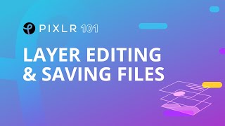 Pixlr 101 Episode 6 Layer Editing and Saving Files [upl. by Tolland]