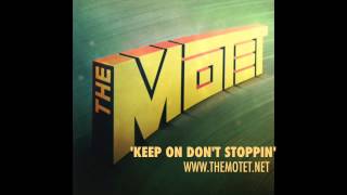 Keep On Dont Stoppin  Track 9 from the album The Motet [upl. by Castle]